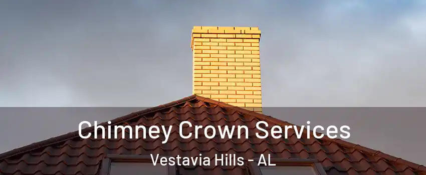  Chimney Crown Services Vestavia Hills - AL