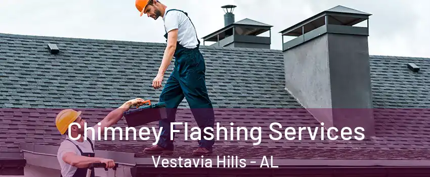  Chimney Flashing Services Vestavia Hills - AL