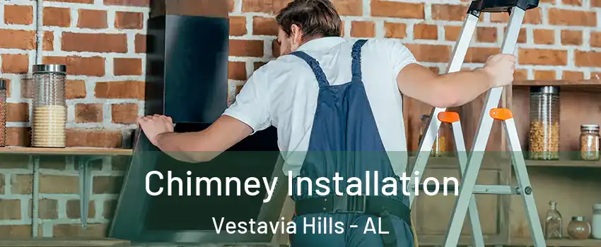  Chimney Installation Vestavia Hills - AL