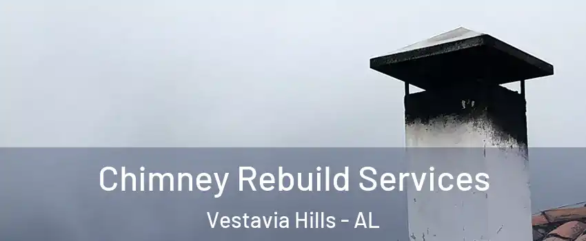  Chimney Rebuild Services Vestavia Hills - AL