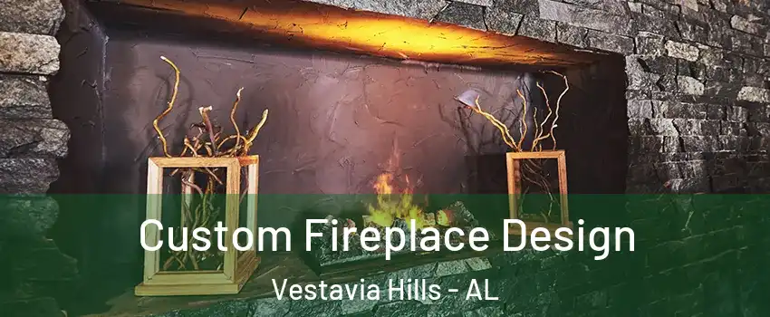  Custom Fireplace Design Vestavia Hills - AL