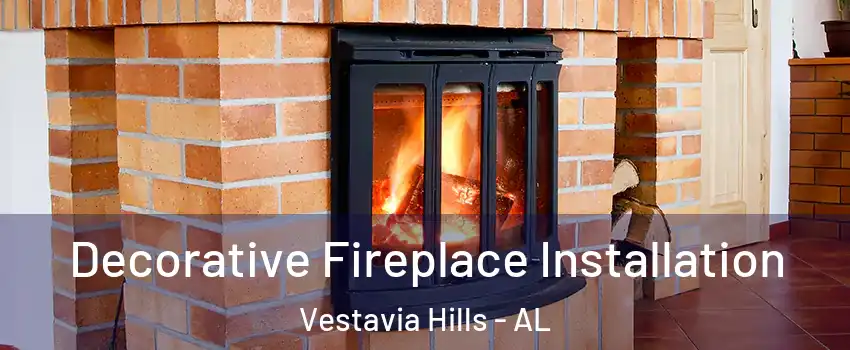  Decorative Fireplace Installation Vestavia Hills - AL
