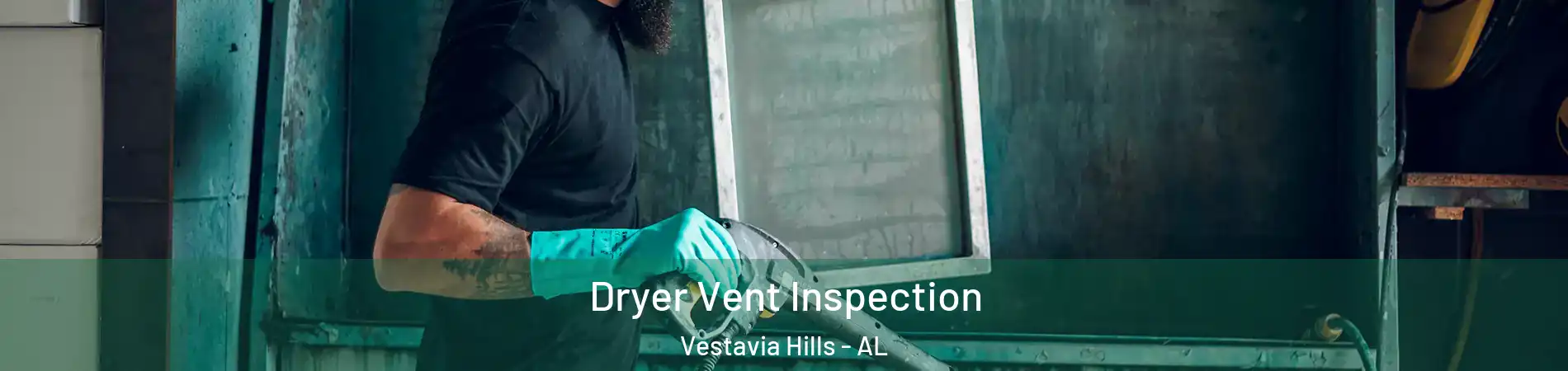  Dryer Vent Inspection Vestavia Hills - AL