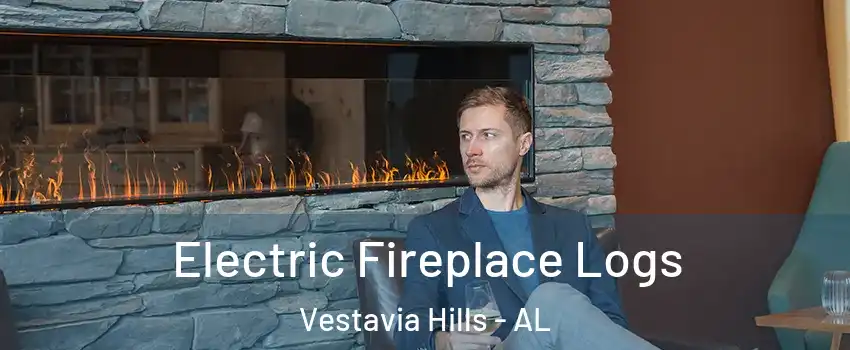 Electric Fireplace Logs Vestavia Hills - AL