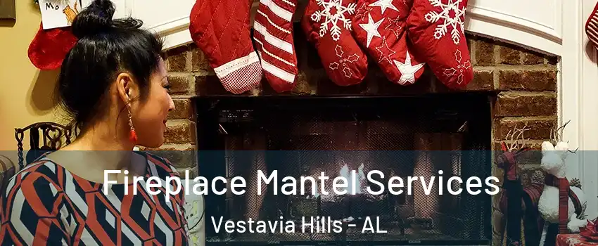  Fireplace Mantel Services Vestavia Hills - AL
