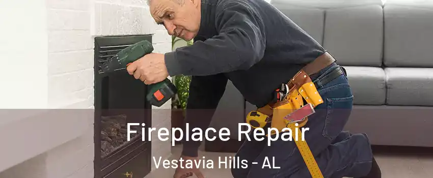  Fireplace Repair Vestavia Hills - AL