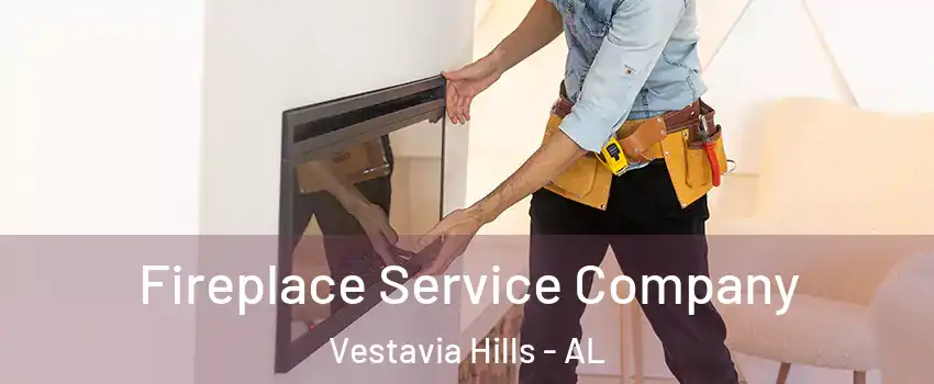  Fireplace Service Company Vestavia Hills - AL
