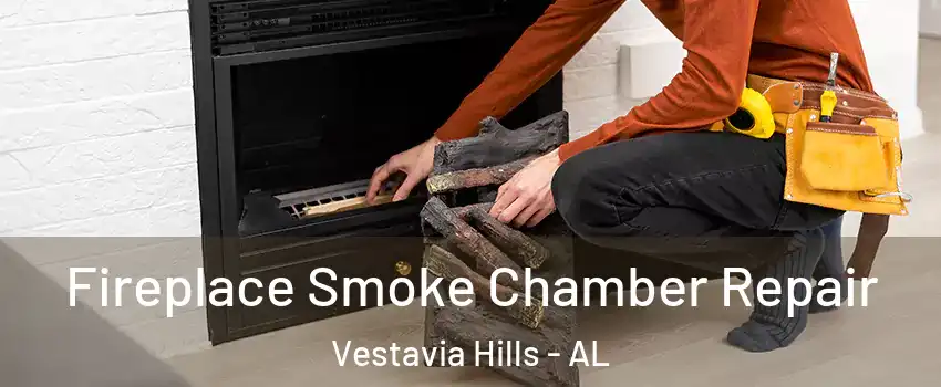 Fireplace Smoke Chamber Repair Vestavia Hills - AL