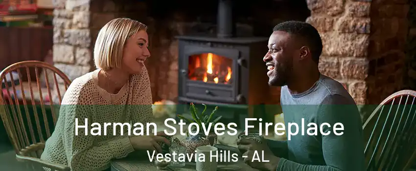 Harman Stoves Fireplace Vestavia Hills - AL