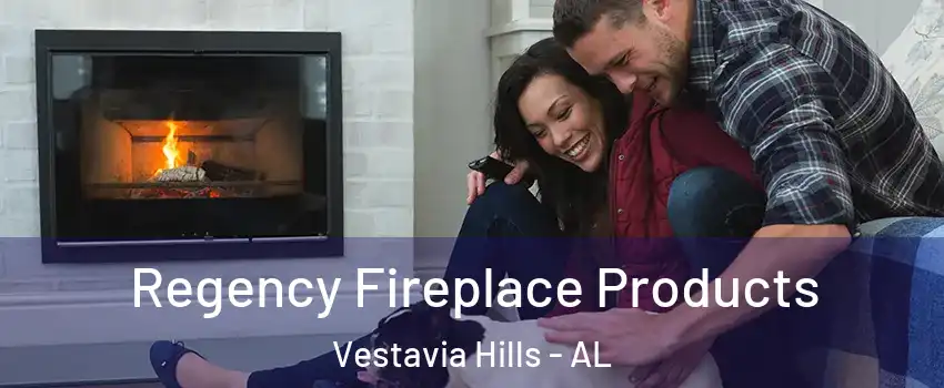  Regency Fireplace Products Vestavia Hills - AL