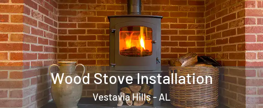  Wood Stove Installation Vestavia Hills - AL